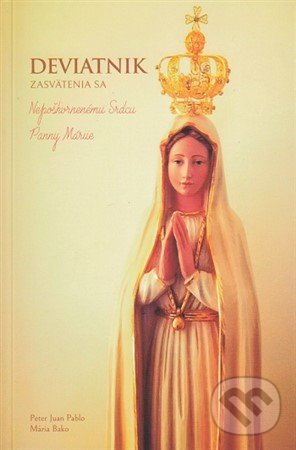 Levně Deviatnik zasvätenia sa Nepoškvrnenému Srdcu Panny Márie - kniha z kategorie Kresťanstvo