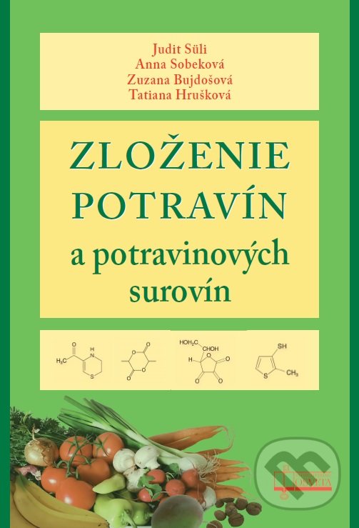 Levně Zloženie potravín a potravinových surovín - Judit Süli, Anna Sobeková, Zuzana Bujdošová, Tatiana Hrušková - kniha z kategorie Potravinárstvo
