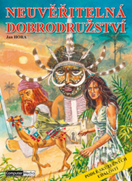 Levně Neuvěřitelná dobrodružství (podle skutečných událostí) - kniha z kategorie Beletria