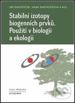 Levně Stabilní izotopy biogenních prvků (Použití v biologii a ekologii) - kniha z kategorie Biológia