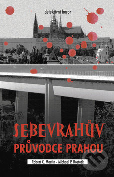 Levně Sebevrahův průvodce Prahou - Robert C. Martin, Michael P. Rostock - kniha z kategorie Sci-fi a fantasy
