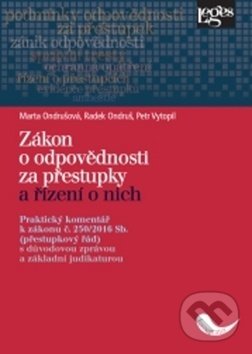 Levně Zákon o odpovědnosti za přestupky a řízení o nich (Praktický komentář k zákonu č. 250/2016 Sb. (přestupkový řád)) - kniha z kategorie Odborné a náučné