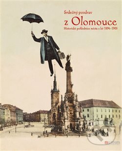 Kniha: Srdečný pozdrav z Olomouce (Vlastivědné muzeum v Olomouci)