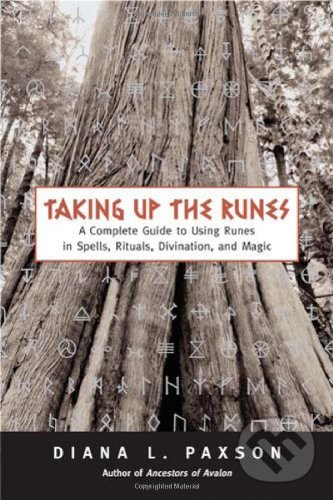 Levně Taking Up the Runes (A Complete Guide to Using Runes in Spells, Rituals, Divination, and Magic) - kniha z kategorie Spiritualita