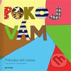 Levně Pokoj vám: Průvodce mší svatou - Jana Baladová - kniha z kategorie Kresťanstvo