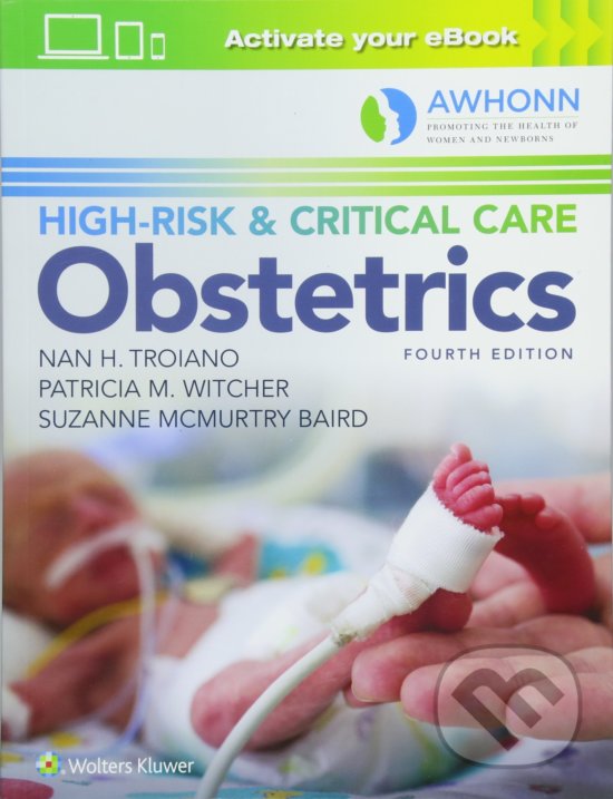 Levně AWHONN's High-Risk & Critical Care Obstetrics - Nan H. Troiano, Patricia M. Witcher, Suzanne Baird - kniha z kategorie Gynekológia