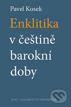 Levně Enklitika v češtině barokní doby - Pavel Kosek - kniha z kategorie Literárna veda