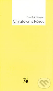 Kniha: Chinatown s Rózou (František Listopad). Dauphin, 2001