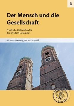 Levně Der Mensch und die Gesellschaft pro 2. stupeň ZŠ (Praktische Materiallien für den Deutsch Unterricht) - kniha z kategorie Jazykové učebnice a slovníky