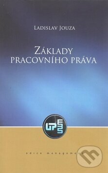 Kniha: Základy pracovního práva (Ladislav Jouza). Ústav práva a právní vědy, 2018