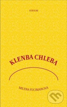Levně Klenba chleba - Milena Fucimanová - kniha z kategorie Beletria