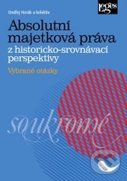 Kniha Absolutní majetková práva z historicko-srovnávací perspektivy