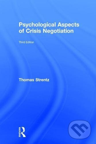 Levně Psychological Aspects of Crisis Negotiation - Thomas Strentz - kniha z kategorie Psychológia