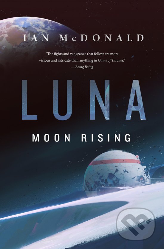 Luna: Moon Rising - Ian McDonald, Tor, 2019