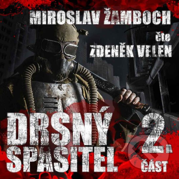Audiokniha: Drsný spasitel 2 (dokončení) (Miroslav Žamboch). Walker & Volf - audio vydavatelství, 2019