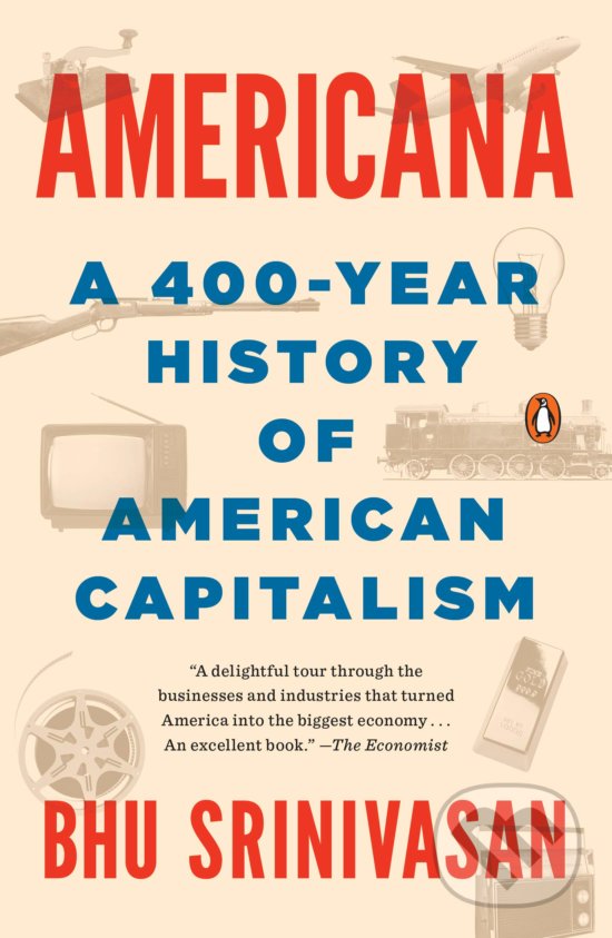 Kniha Americana: A 400-Year History of American Capitalism