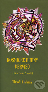 Levně Kosmické bubny dervišů (V tanci všech světů) - Theofil Halama - kniha z kategorie Poézia