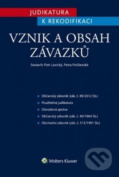 Levně Judikatura k rekodifikaci: Vznik a obsah závazků - Petr Lavický, Petra Polišenská - kniha z kategorie Odborné a náučné