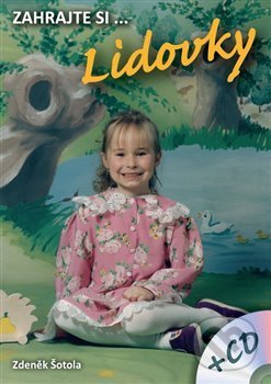 Levně Zahrajte si… Lidovky - Zdeněk Šotola - kniha z kategorie Spevníky