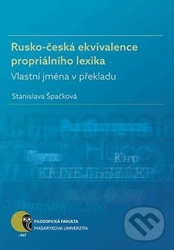 Levně Rusko-česká ekvivalence propriálního lexika (Vlastní jména v překladu) - kniha z kategorie Jazykové učebnice a slovníky