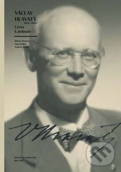 Levně Václav Hlavatý (1894–1969) (Cesta k jednotě) - Helena Durnová, Vojtěch Žádník, Jan Kotůlek - kniha z kategorie Životopisy