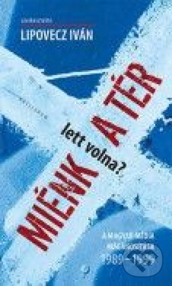 Levně Miénk (lett volna) a tér? - Iván Lipovecz - kniha z kategorie Beletria