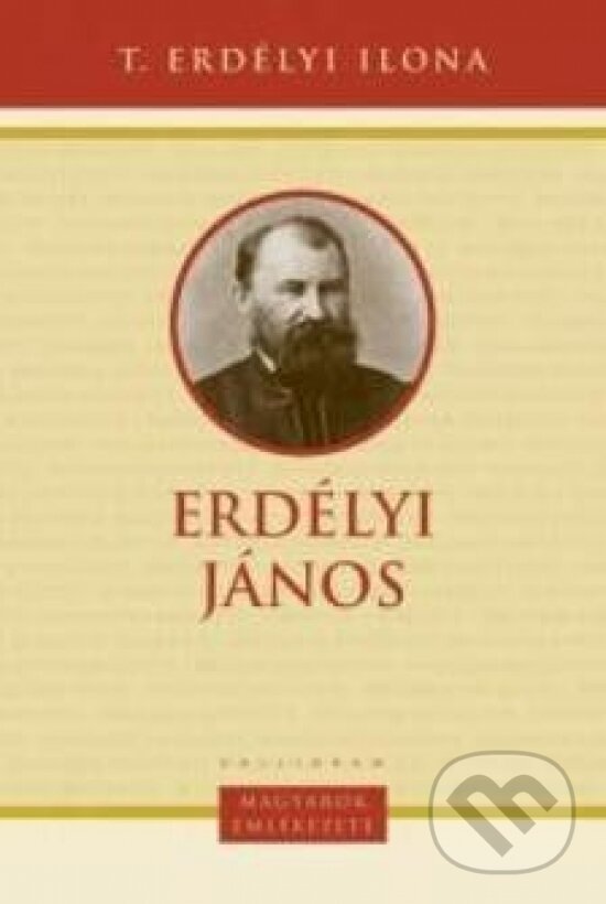 Kniha: Erdélyi János (Ilona T. Erdélyi). Kalligram, 2015