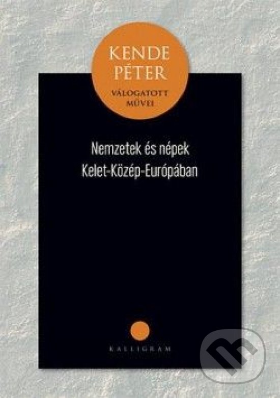 Levně Nemzetek és népek Közép-Kelet-Európában - Péter Kende - kniha z kategorie Odborné a náučné