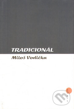 Kniha: Tradicionál (Miloš Vodička). Jan Kozák - AKTIS, 2003