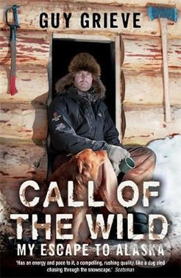 Levně Call of the Wild (My escape to Alaska) - Guy Grieve - kniha z kategorie Beletria