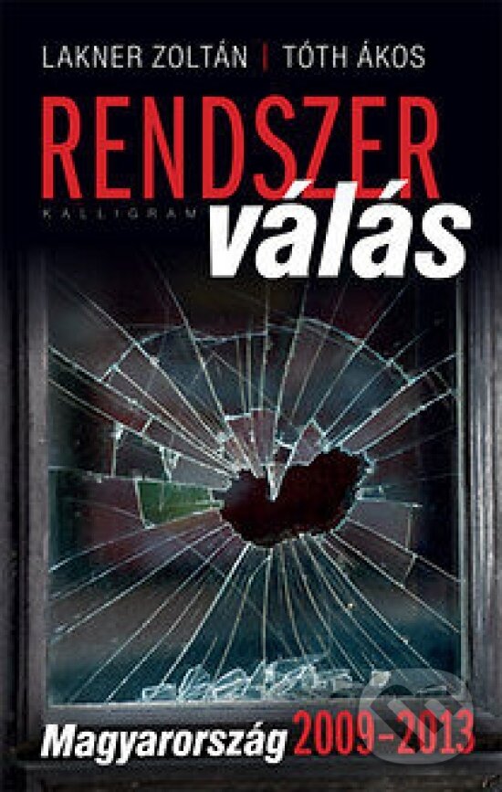 Levně Rendszer válás (Magyarország 20092013) - Zoltán Lakner, Ákos Tóth - kniha z kategorie Odborné a náučné
