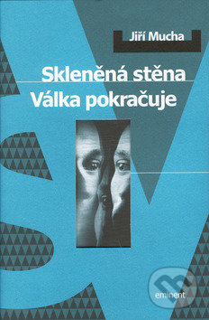 Levně Skleněná stěna (Válka pokračuje) - Jiří Mucha - kniha z kategorie Beletria