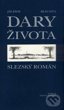 Kniha: Dary života (Jáchym Blechta). Sursum, 2004