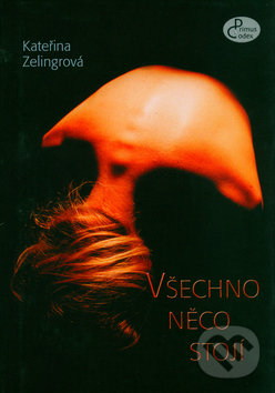 Levně Všechno něco stojí - Kateřina Zelingerová - kniha z kategorie Beletria