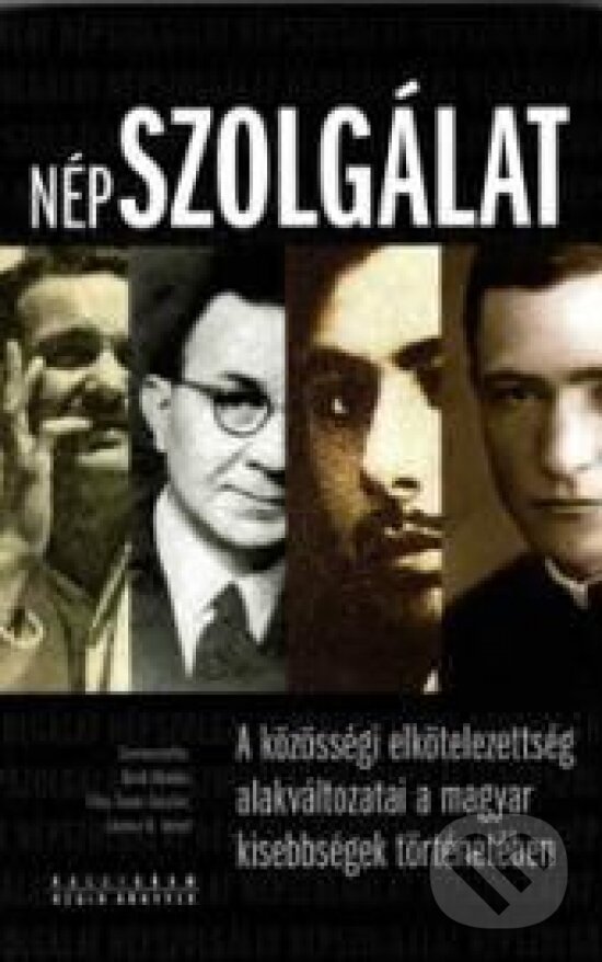 Levně Népszolgálat (A közösségi elkötelezettség alakváltozatai a magyar kisebbségek történetében) - kniha z kategorie Odborné a náučné