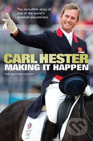 Levně Making it Happen (The Autobiography) - Carl Hester - kniha z kategorie Životopisy