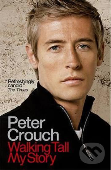 Kniha: Walking Tall: My Story (Peter Crouch). Hodder and Stoughton, 2008