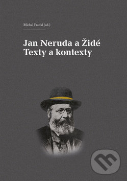 Levně Jan Neruda a Židé: Texty a kontexty - Michal Frankl, Jindřich Toman - kniha z kategorie 20. storočia