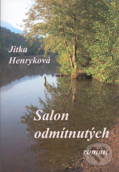 Levně Salon odmítnutých - Jitka Henryková - kniha z kategorie Beletria
