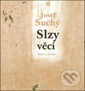 Levně Slzy věcí - Josef Suchý - kniha z kategorie Poézia