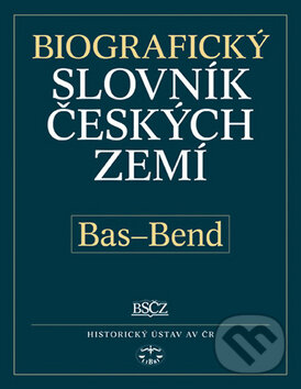 Biografický slovník českých zemí: Bas - Bend - Pavla Vošahlíková, Libri, 2005