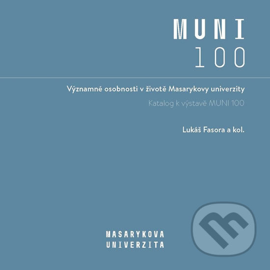 Významné osobnosti v životě Masarykovy univerzity - Lukáš Fasora, Muni Press, 2019