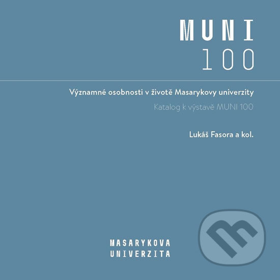 Levně Významné osobnosti v životě Masarykovy univerzity (Katalog k výstavě MUNI 100) - kniha z kategorie Životopisy