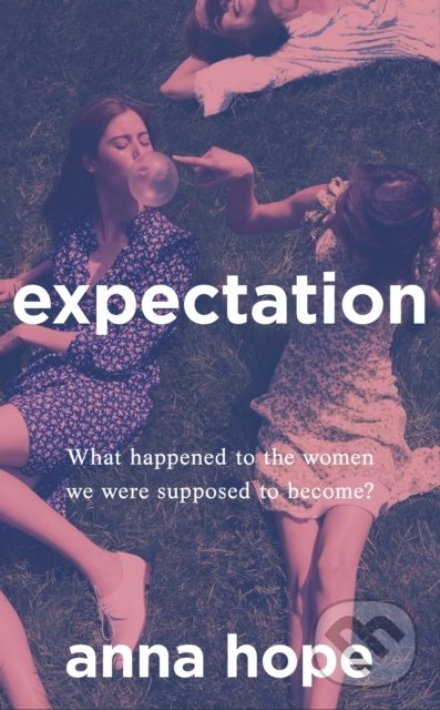 Levně Expectation (What happened to the women, we were supposed to become?) - kniha z kategorie Beletria