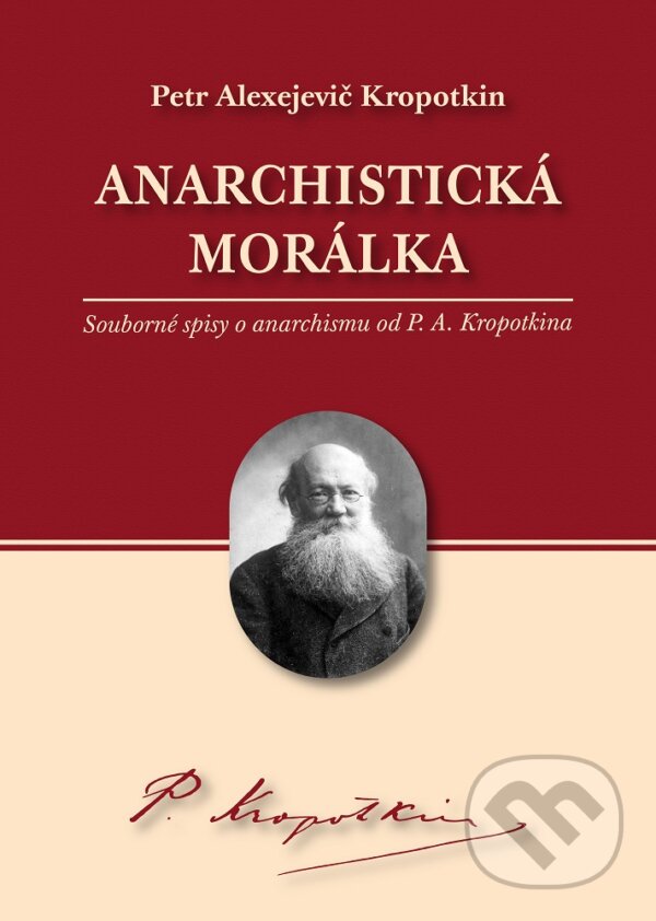 E-kniha: Anarchistická morálka (Petr Alexejevič Kropotkin). Michal Legelli, 2019