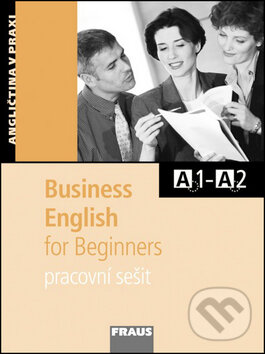 Business English for Beginnners A1-A2, Fraus, 2008