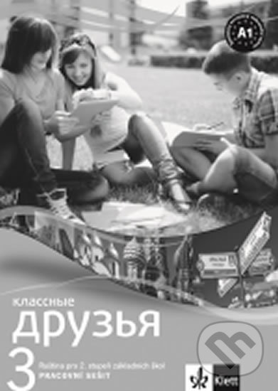 Levně Klassnyje druzja 3 (A1.1) – pracovní sešit - kniha z kategorie Jazykové učebnice a slovníky