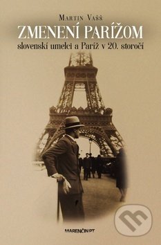 Zmenení Parížom - Martin Vašš, Marenčin PT, 2020