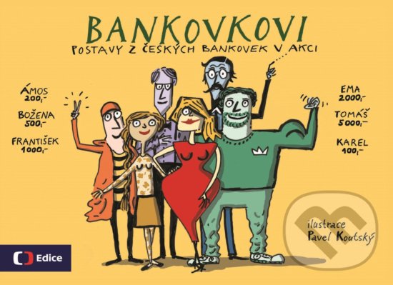 Levně Bankovkovi (Postavy z českých bankovek v akci) - Pavel Koutský (ilustrátor) - kniha z kategorie Naučné knihy