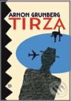 Levně Tirza - Arnon Grunberg - kniha z kategorie Spoločenská beletria
